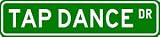 TAP DANCE Street Sign - Sport Sign - High Quality Aluminum Street Sign