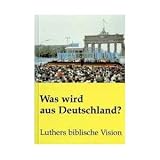 Was wird aus Deutschland? Luthers biblische Versionvon "Martin H. Kobialka"