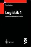 Logistik I: Grundlagen, Verfahren und Strategien (VDI-Buch) (German Edition)