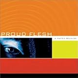 Proud Flesh: Matrix Reunion