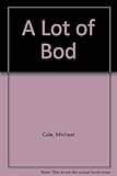 A lot of Bod : six complete stories about Bod and his friends