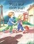 Pass auf dich auf!: Wenn dich ein Fremder anspricht