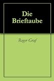 Die Brieftaube... Die Brieftaube...