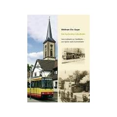 Die Karlsruher Lokalbahn: Vom Lobberle zur Stadtbahn - von Sp�ck nach Durmersheim