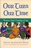 Our Turn Our Time: Women Truly Coming of Age