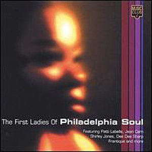 CD-Charts  Search : The First Ladies of Philadelphia Soul