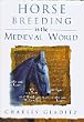 Horse Breeding in the Medieval World