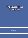 The Cruise of the Noah's Ark