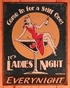 Ladies Night Everynight Tin Sign