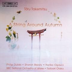 Takemitsu: String Around Autumn (A) / I Hear the Water Dreaming / A Way a Lone II