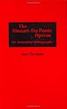 The Mozart-Da Ponte Operas: An Annotated Bibliography (Music Reference Collection)