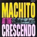 Machito at the Crescendo by Machito