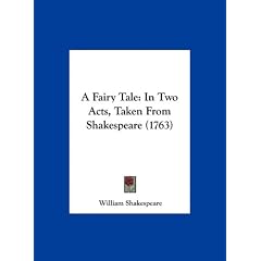A Fairy Tale: In Two Acts, Taken from Shakespeare (1763)