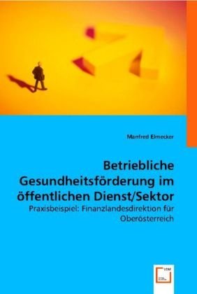 Betriebliche Gesundheitsf�rderung im �ffentlichen Dienst/Sektor