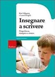 Insegnare a scrivere. Pregrafismo, stampato e corsivo. Con CD-ROM (Guide per l'educazione)