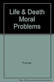 Life and death : a reader in moral problems