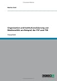 Organisation und Institutionalisierung von Medienethik am Beispiel der FSF und FSK