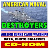 American Naval Destroyers - Arleigh Burke Class Warships   Multi-Mission Surface Combatants, plus Dock Landing and Mine Countermeasures Ships, Data and Photo Galleries (CD-ROM)