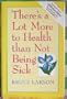 There's a Lot More to Health Than Not Being Sick