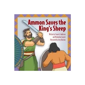 Ammon Saves the King's Sheep by Susan Grassli Andersen