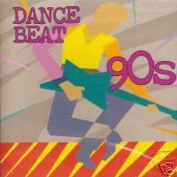 Dance Beat 90's, Volume 1 by C+C Music Factory, Bizarre Inc., Salt-N-Pepa, Snap!, and Culture Beat