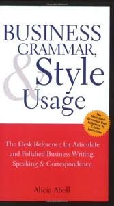 Business Grammar, Style & Usage Publisher: Thomson 