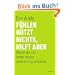 F�hlen n�tzt nichts, hilft aber: Warum wir uns immer wieder unvern�nftig verhalten