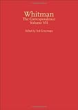  : Walt Whitman: The Correspondence: Vol VII (Iowa Whitman Series)
