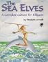 The Sea Elves: A Complete Culture for Elfquest