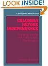 Colombia before Independence: Economy, Society, and Politics under Bourbon Rule (Cambridge Latin American Studies)