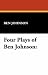 Four Plays of Ben Johnson