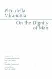 On the Dignity of Man: On Being and the One : Heptaplus (Hackett Classics)