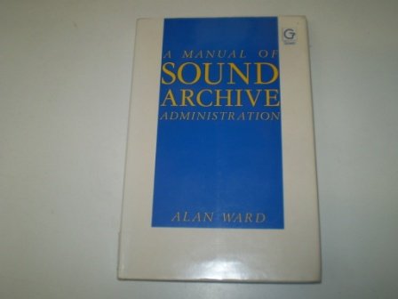 A Manual of Sound Archive Administration