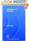 The Routledge Philosophy GuideBook to Nietzsche on Morality (Routledge Philosophy GuideBooks)