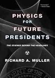Physics for Future Presidents: The Science Behind the Headlines