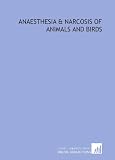 Anaesthesia & narcosis of animals and birds