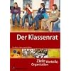 Der Klassenrat: Ziele, Vorteile, Organisation. F�r alle Schulstufen