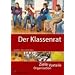 Der Klassenrat: Ziele, Vorteile, Organisation. F�r alle Schulstufen