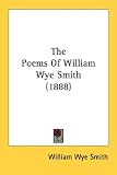 The Poems of William Wye Smith (1888)