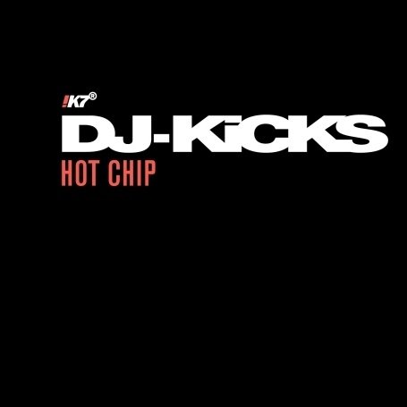 CD-Charts  Music : DJ Kicks - Hot Chip: Mixed By Hot Chip