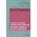 Io ti fotto. L'Italia � un Paese fondato sulla fregatura: ecco tutti i modi in cui gli italiani raggirano gli altri (e s� stessi) (Inchieste)