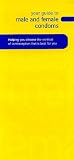 Your Guide to Male and Female Condoms; ISBN: 1905506376; by: <b>Eugene Bartell</b>