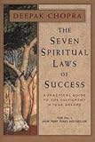 The Seven Spiritual Laws Of Success: A Practical Guide to the Fulfillment of Your Dreams