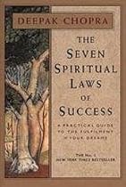 The Seven Spiritual Laws Of Success: A Practical Guide to the Fulfillment of Your Dreams
