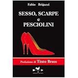 Sesso, scarpe e pesciolinidi Fabio Brigazzi