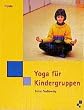 Yoga f�r Kindergruppen