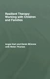 Resilient Therapy: Working with Children and Families