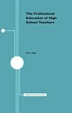The Professional Education of High School Teachers: An Analysis and Evaluation of the Prescribed Courses in Education for Prospective High School Teachers at the University of Minnesota