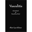 Vasculitis: Sick and Tired of Being Sick and Tired by Sheri Lyn Schwar