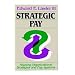 Strategic Pay: Aligning Organizational Strategies and Pay Systems (Jossey-Bass Management)
